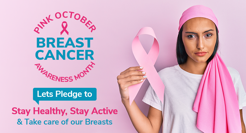 Pink October Breast Cancer Awareness Month – Lets pledge to Stay Healthy, stay Active and Take care of our Breasts.
