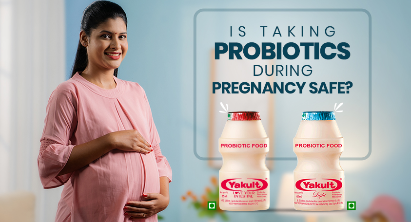 Is taking Probiotics during Pregnancy Safe?