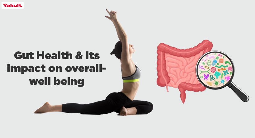 Gut Health & Its impact on overall well-being
